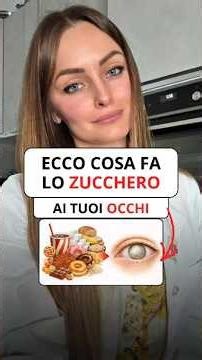 Ecco cosa fa zucchero agli occhi