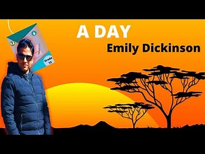 A Day by Emily Dickinson| Class 12 English New Course| Video Summary Analysis| NEB