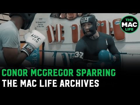Conor McGregor Sparring Footage | The Mac Life Vault