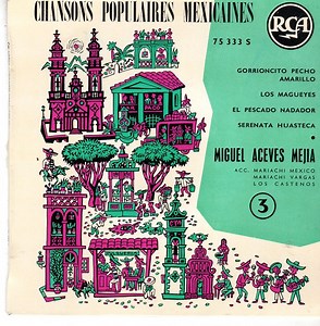 Miguel Aceves Mejia - Chansons Populaires Mexicaines, Nº 3