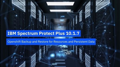 IBM Spectrum Protect Plus 10.1.7.1 OpenShift Backup & Restore for Resources & Persistent Data - Demo