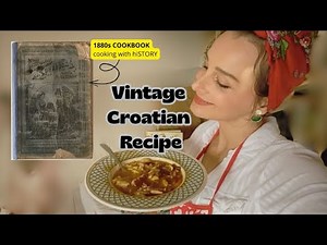 Cooking from a 1880s Croatian cookbook /vintage recipe from Marija Kumičić