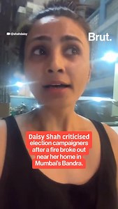 Ahead of the Brihanmumbai Municipal Corporation (BMC) election, Daisy Shah shared a video of a fire in her neighbourhood and said it was triggered by campaign activities. | Brut India