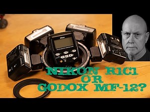 Nikon R1C1 or Godox MF12?