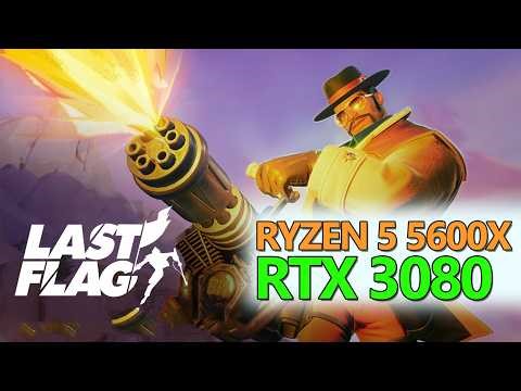 Last Flag | Nvidia RTX 3080 | Ryzen 5 5600X | PC Game Gameplay Benchmarks