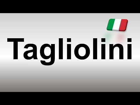 How to Pronounce Tagliolini