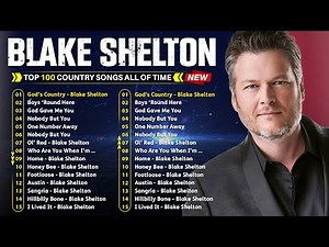 Best Songs Of Blake Shelton - Blake Shelton Greatest Hits Full Album 2025 Playlist