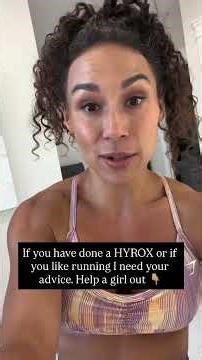 If you have done a HYROX or if you like running I need your advice...