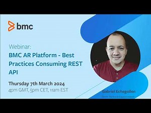 Webinar: BMC AR Platform - Best Practices Consuming REST API