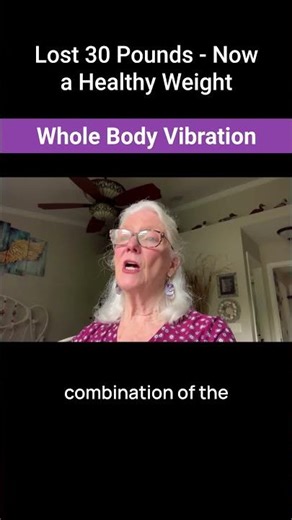 She Lost 30 Pounds With Whole Body Vibration — And Kept the Muscle!