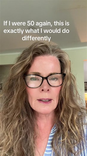 If I Were 50 Again: Sisterly Advice for Women in Their 50s