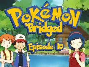 Pokemon 'Bridged Episode 10: The Bond - Elite3