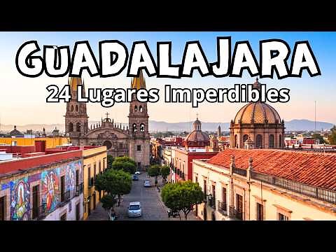 24 PLACES IN GUADALAJARA, MEXICO