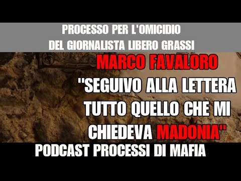 Favaloro "Facevo tutto quello che mi chiedeva Madonia" Processo omicidio Libero Grassi