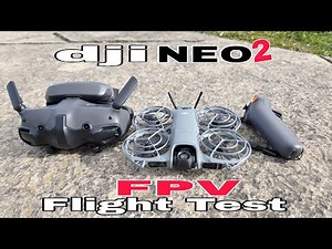 Dji NEO 2 - FPV Flight Test (dji Goggles 3 + dji Motion Controller 3)