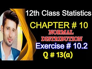 2nd Year Statistics Chapter 10 Exercise 10.2 Question 13(a) || 12th Class Statistics Solved Problems