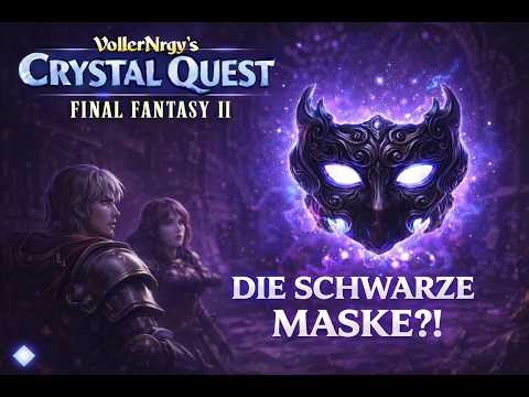 Die Schwarze Maske – wofür wird sie nur gebraucht? | FF2 Crystal Quest