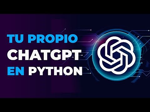 Crea Tu propio ChatGPT en Python - OpenAI Tutorial