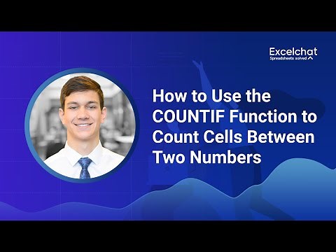 How to Use the COUNTIF Function to Count Cells Between Two Numbers