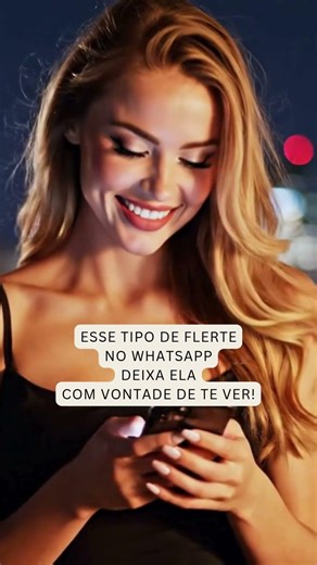Esse Tipo De Flerte No WhatsApp Deixa Ela Com Vontade De Te Ver!