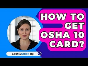 How To Get OSHA 10 Card? - CountyOffice.org