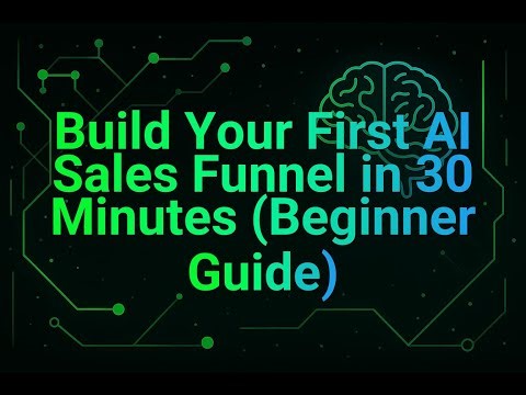 Build Your First AI Sales Funnel in 30 Minutes (Beginner Guide)