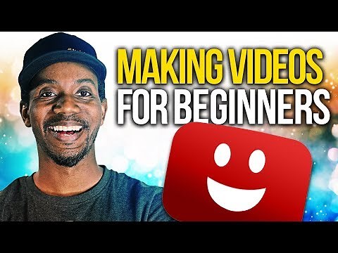 Beginners Guide to Making YouTube Videos - STEP BY STEP