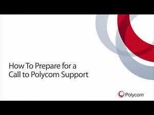 How To Prepare For a Call To Polycom Support