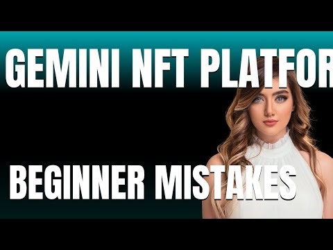 How to Use Gemini NFT Platform Properly Beginner Mistakes That Cost You