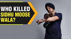 Who killed Indian singer Sidhu Moose Wala and why?