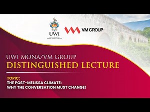 UWI/VM Lecture Series | The Post Melissa Climate: Why the Conversation Must Change