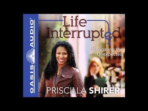 "Life Interrupted" by Priscilla Shirer - Ch. 1