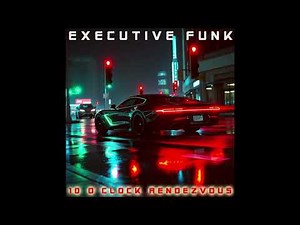 Executive Funk – 10 O’Clock Rendezvous | 1983 Synth Funk – Instrumental • Available on Bandcamp