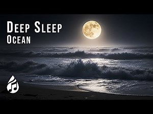 Ocean Waves for Deep Sleep • Calm Night Sea Sounds (12 Hours)