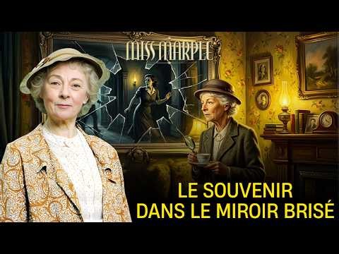 Le souvenir dans le miroir brisé – Mystère Miss Marple