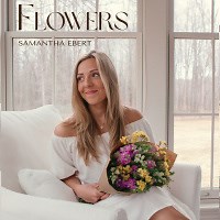 Flowers by Samantha Ebert