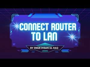 Configure Router in LAN | Step-by-Step Guide