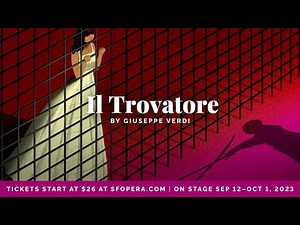 San Francisco Opera Presents Verdi's Il Trovatore