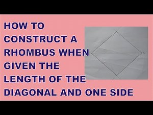How To Easily CONSTRUCT A RHOMBUS When Given The Length Of The Diagonal And Side | PA Academy