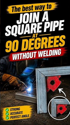 The best way to join a square pipe at 90 degrees without welding