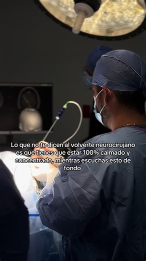 Neurocirujano: Concentración al 100% en quirófano