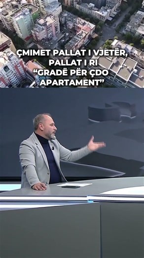 ÇMIMET PALLAT I VJETËR, PALLAT I RI/ “GRADË PËR ÇDO APARTAMENT’’