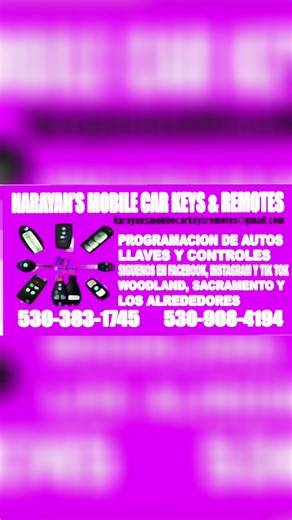 NARAYAN’S MOBILE CAR KEYS & REMOTES CAR KEYS AND REMOTES PROGRAMMING WOODLAND CA AND ALL SURROUNDING AREAS FOLLOW US ON FACEBOOK INSTAGRAM AND TIKTOK WE ALSO DO REMOTE START FOR YOUR VEHICLE WITH YOUR FACTORY REMOTE CALL 530-383-1745 OR 530-908-4194 PROGRAMACIÓN DE AUTOS LLAVES Y CONTROLES SÍGUENOS EN FACEBOOK INSTAGRAM Y TIKTOK WOODLAND SACRAMENTO Y MAS AREAS 530-383-1745 OR 530-908-4194 LLAVES Y CONTROLES REMOTOS DE AUTOMÓVILES DE NARAYAN PROGRAMACIÓN DE LLAVES Y CONTROLES REMOTOS DE AUTOMÓVIL