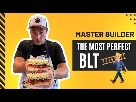Building the Perfect BLT | Master Builder Series Ep. 1