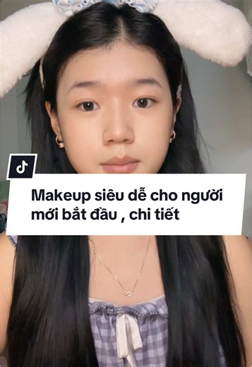 Hướng dẫn Makeup Siêu Dễ Dành Cho Người Mới Bắt Đầu