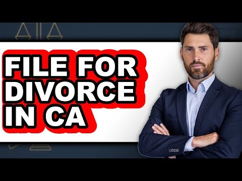 How to File for Divorce in CA - Full Guide