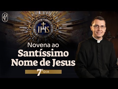 7th day - Novena to the Most Holy Name of Jesus