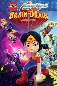Stream LEGO DC Super Hero Girls: Brain Drain (2017): Find it on Netflix, Prime Video, Hulu & more