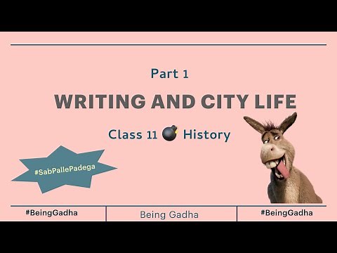 Part 1 || Writing and City Life || Chapter 2 || Class 11 || History || Cbse || Ncert • Being Gadha •