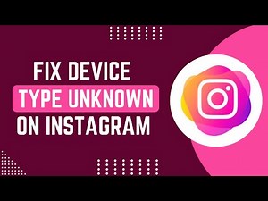 How To Fix Device Type Unknown On Instagram - Tutorial !